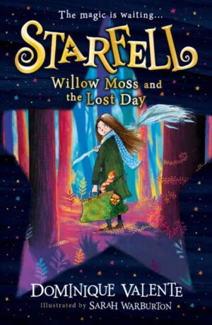 Starfell: Willow Moss and the Lost Day : Book 1