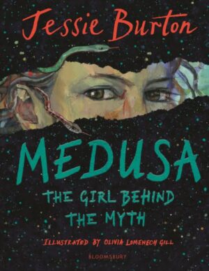 Medusa : The Girl Behind the Myth (Illustrated Gift Edition)