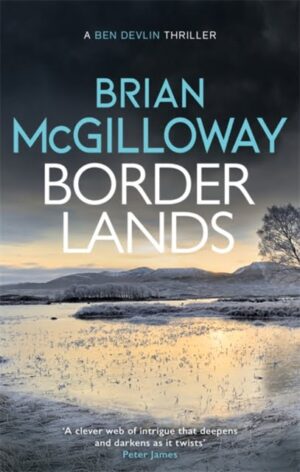 Borderlands : A body is found in the borders of Northern Ireland in this totally gripping novel