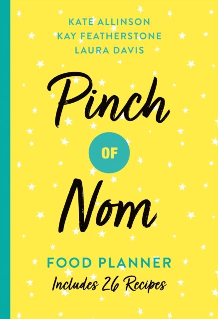 Pinch of Nom Food Planner : Includes 26 New Recipes