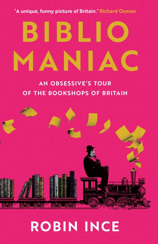 Bibliomaniac: An Obsessive’s Tour of the Bookshops of Britain. Talk by Robin Ince