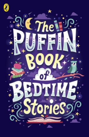 The Puffin Book of Bedtime Stories : Big Dreams for Every Child