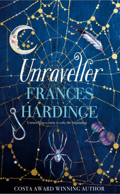 Unraveller : The must-read fantasy from Costa-Award winning author Frances Hardinge