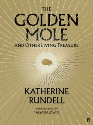 The Golden Mole : and Other Living Treasure: 'A rare and magical book.' Bill Bryson