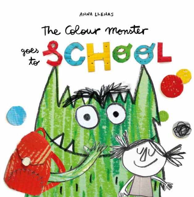The Colour Monster Goes to School : Perfect book to tackle school nerves
