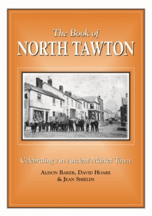 The Book of North Tawton : Celebrating an Ancient Market Town