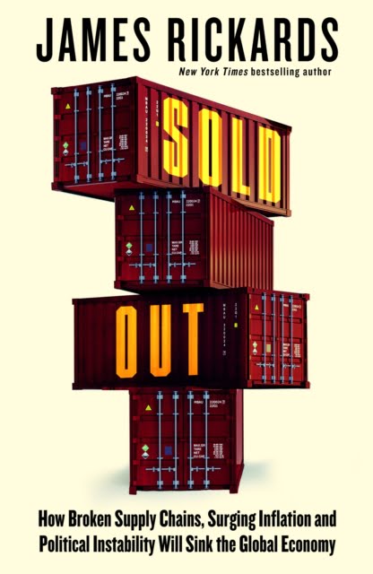 Sold Out : How Broken Supply Chains, Surging Inflation and Political Instability Will Sink the Global Economy