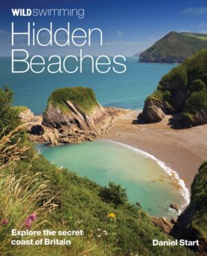 Wild Swimming Hidden Beaches : Explore the Secret Coast of Britain : 2