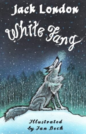 White Fang : Illustrated by Ian Beck