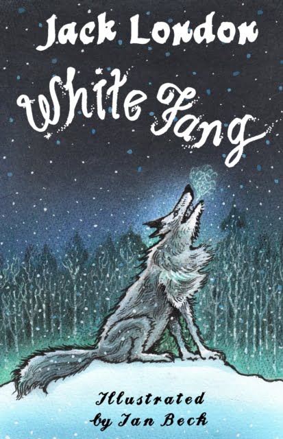 White Fang : Illustrated by Ian Beck