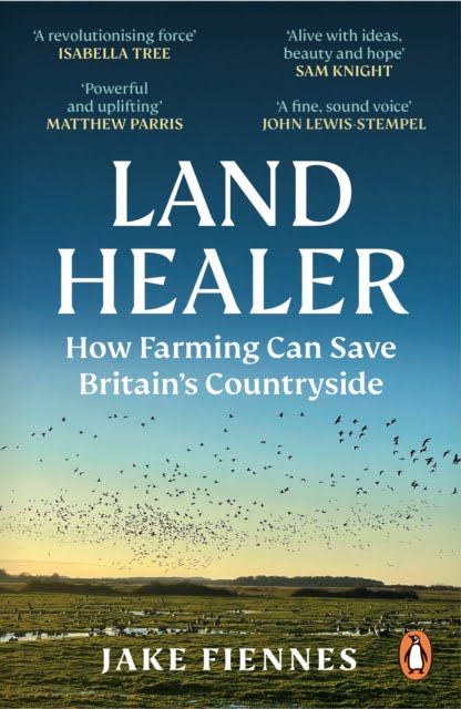 Land Healer : How Farming Can Save Britain’s Countryside