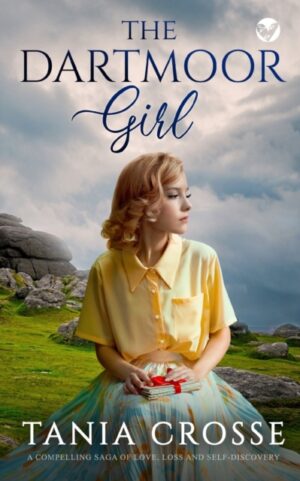THE DARTMOOR GIRL a compelling saga of love, loss and self-discovery : 8