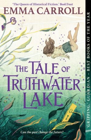The Tale of Truthwater Lake : 'Absolutely gorgeous.' Hilary McKay