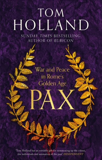 Pax : War and Peace in Rome's Golden Age - THE SUNDAY TIMES BESTSELLER