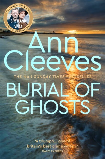 Burial of Ghosts : Heart-Stopping Thriller from the Author of Vera Stanhope