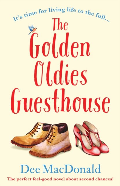 The Golden Oldies Guesthouse : The perfect feel good novel about second chances