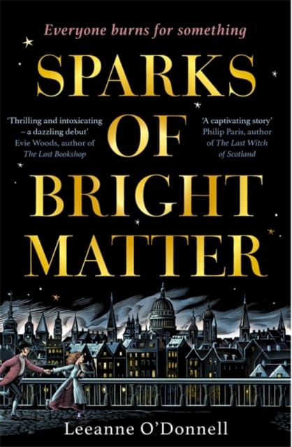 Sparks of Bright Matter : 'A debut novel of great imagination and originality'- THE SUNDAY TIMES