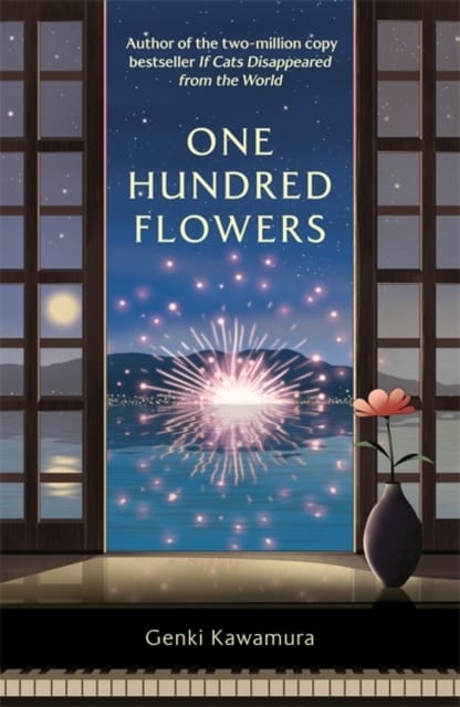 One Hundred Flowers : FROM THE AUTHOR OF THE JAPANESE BESTSELLER IF CATS DISAPPEARED FROM THE WORLD
