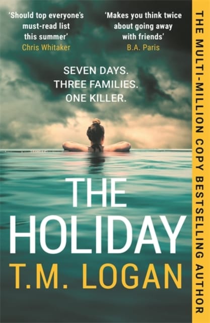 The Holiday : The utterly unmissable, gripping summer thriller, guaranteed to keep you glued to your deckchair