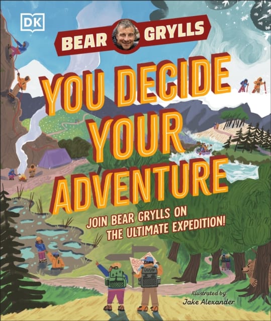 YOU Decide YOUR Adventure : Join Bear Grylls on the Ultimate Expedition