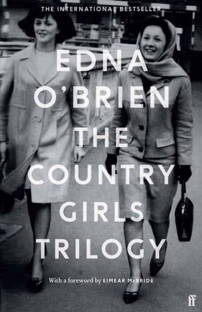 The Country Girls Trilogy : The Country Girls; The Lonely Girl; Girls in their Married Bliss