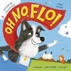 Oh No, Flo! : A funny farmyard fiasco!