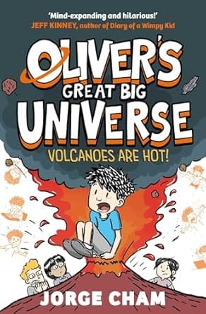 Oliver's Great Big Universe: Volcanoes are Hot! : A Times Children's Book of the Week Volume 2