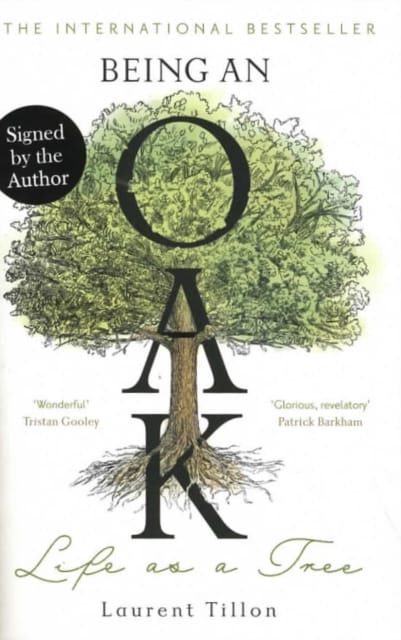Being an Oak: Life as a Tree - SIGNED