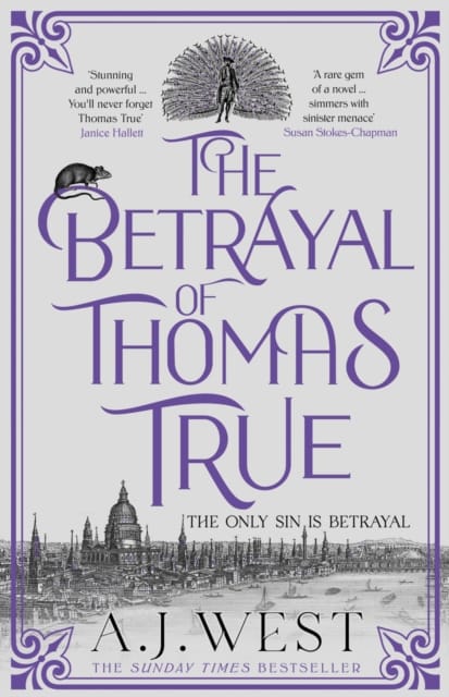 The Betrayal of Thomas True : This year's most devastating, unforgettable historical thriller – THE SUNDAY TIMES BESTSELLER