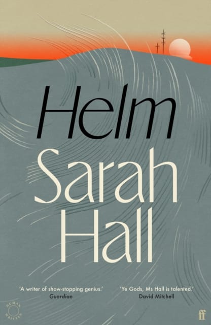 Helm : 'Incandescently good.' Sarah Perry