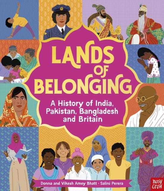 Lands of Belonging: A History of India, Pakistan, Bangladesh and Britain