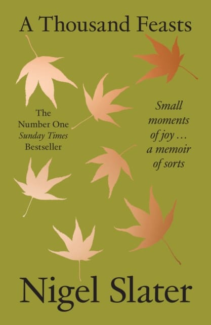 A Thousand Feasts : Small Moments of Joy … a Memoir of Sorts