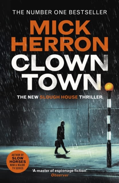Clown Town : The Instant Sunday Times Bestselling Thriller from the Author of Slow Horses (Slough House Thriller 9)