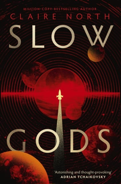 Slow Gods : A space opera of breathtaking imagination from the most original voice in speculative fiction