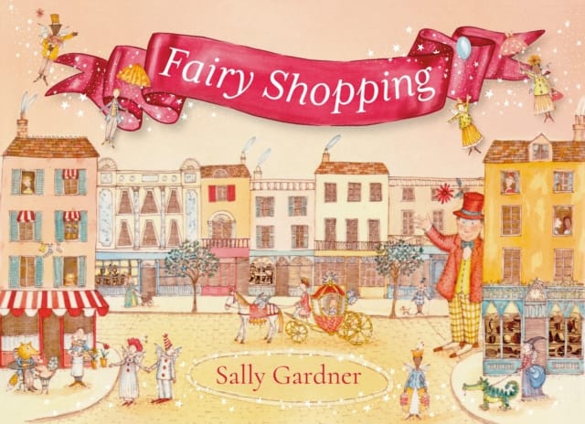 Fairy Shopping : A beautiful gift book from the award-winning author of I, Coriander