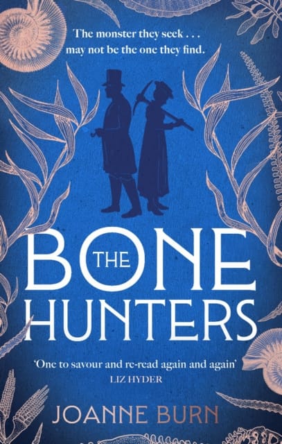 The Bone Hunters : The spellbinding novel for fans of THE ESSEX SERPENT and AMMONITE