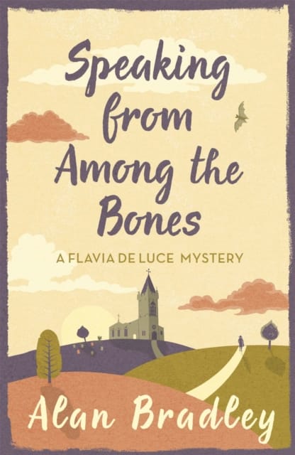 Speaking from Among the Bones : The gripping fifth novel in the cosy Flavia De Luce series