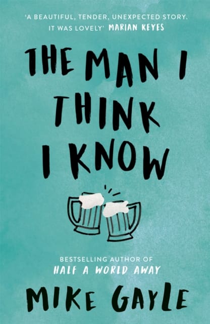 The Man I Think I Know : A feel-good, uplifting story of the most unlikely friendship