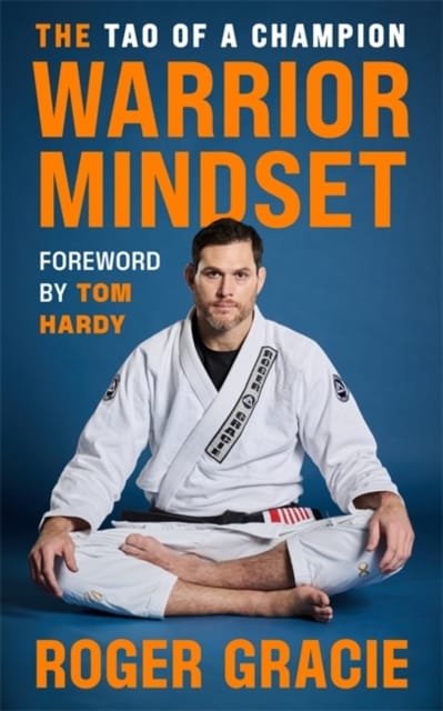 The Warrior Mindset : The Tao of a Champion