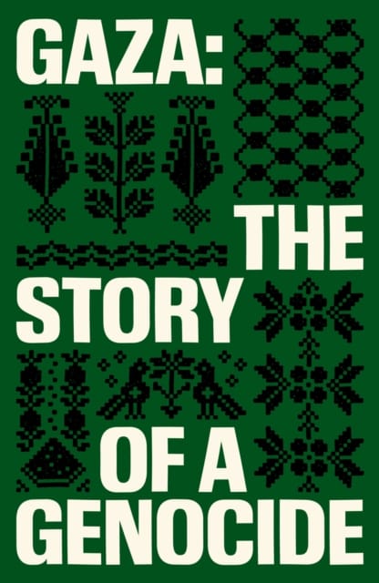 Gaza : The Story of a Genocide