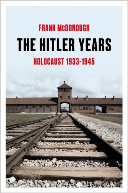 The Hitler Years : Holocaust 1933–1945