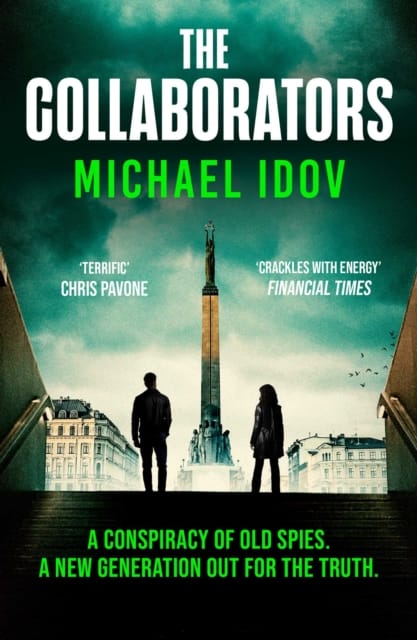 The Collaborators : An exhilarating debut spy thriller, packed with explosive action and up-to-the-minute tradecraft