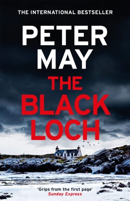 The Black Loch : an explosive return to the hebrides and the internationally bestselling Lewis Thrillers
