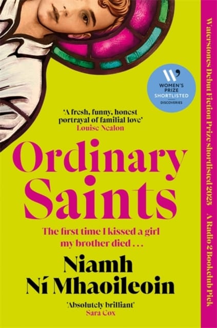Ordinary Saints : An unmissable, moving and funny exploration of family, grief and queer identity. Shortlisted for the Waterstones Debut Fiction Prize 2025