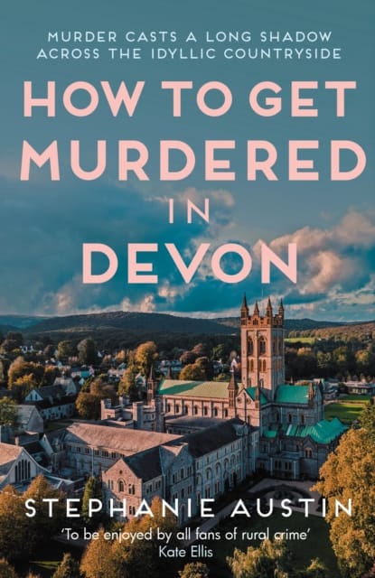 How to Get Murdered in Devon : The page-turning cosy crime series