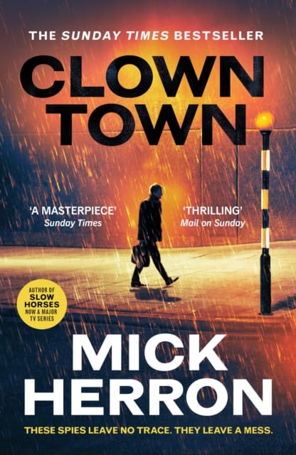 Clown Town : The Thriller for Our Chaotic Times (Slough House Thriller 9)
