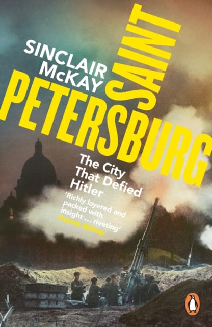 Saint Petersburg : The City That Defied Hitler