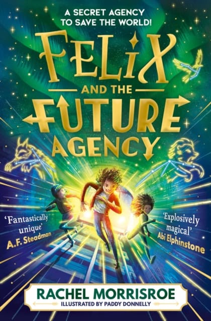 Felix and the Future Agency : An explosive new children's adventure series Volume 1
