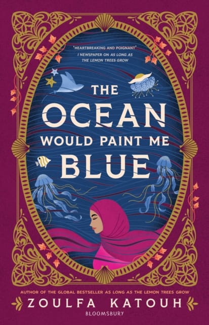 The Ocean Would Paint Me Blue : From the author of global sensation AS LONG AS THE LEMON TREES GROW