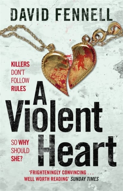 A Violent Heart : The brand new crime thriller from the acclaimed author of The Art of Death